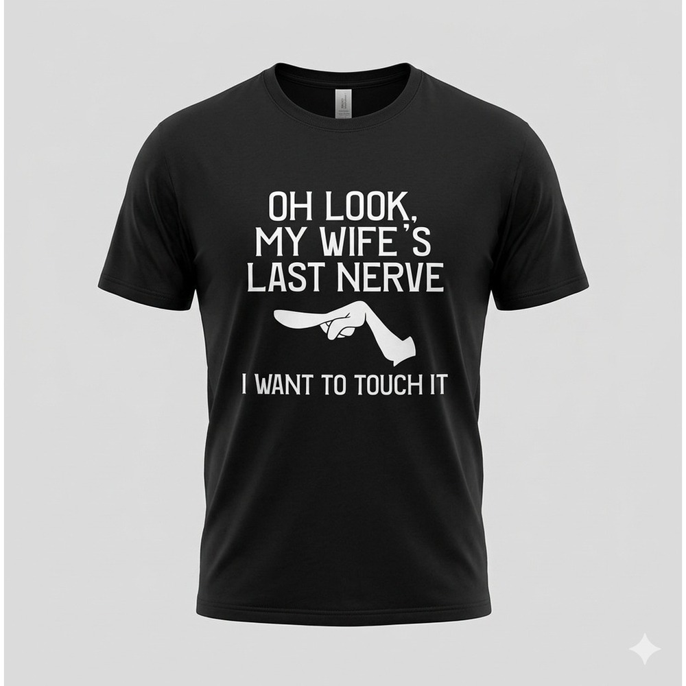 Sarcastic My Wife's Last Nerve Men's Black T-Shirt. Size XL